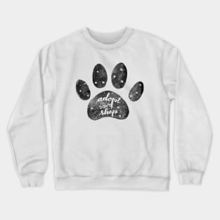 Adopt don't shop watercolor galaxy paw - black and white Crewneck Sweatshirt